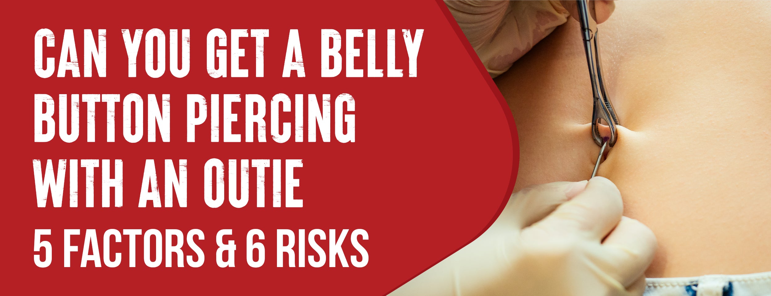The 5 Factors & 6 Risks to Consider When Getting An Outie Piercing