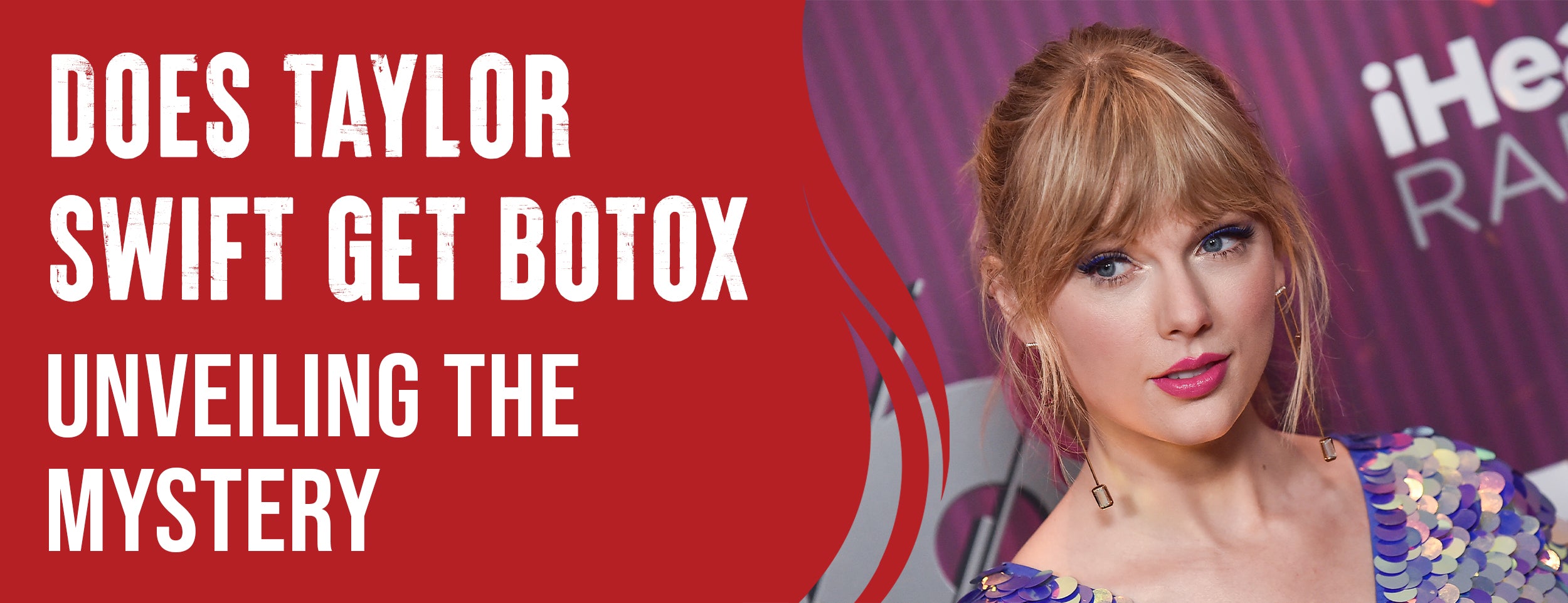 Taylor Swift and Botox