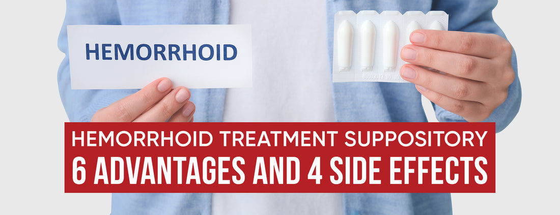 4 Advantages & Potential Side Effects of Hemorrhoid Treatment Suppository