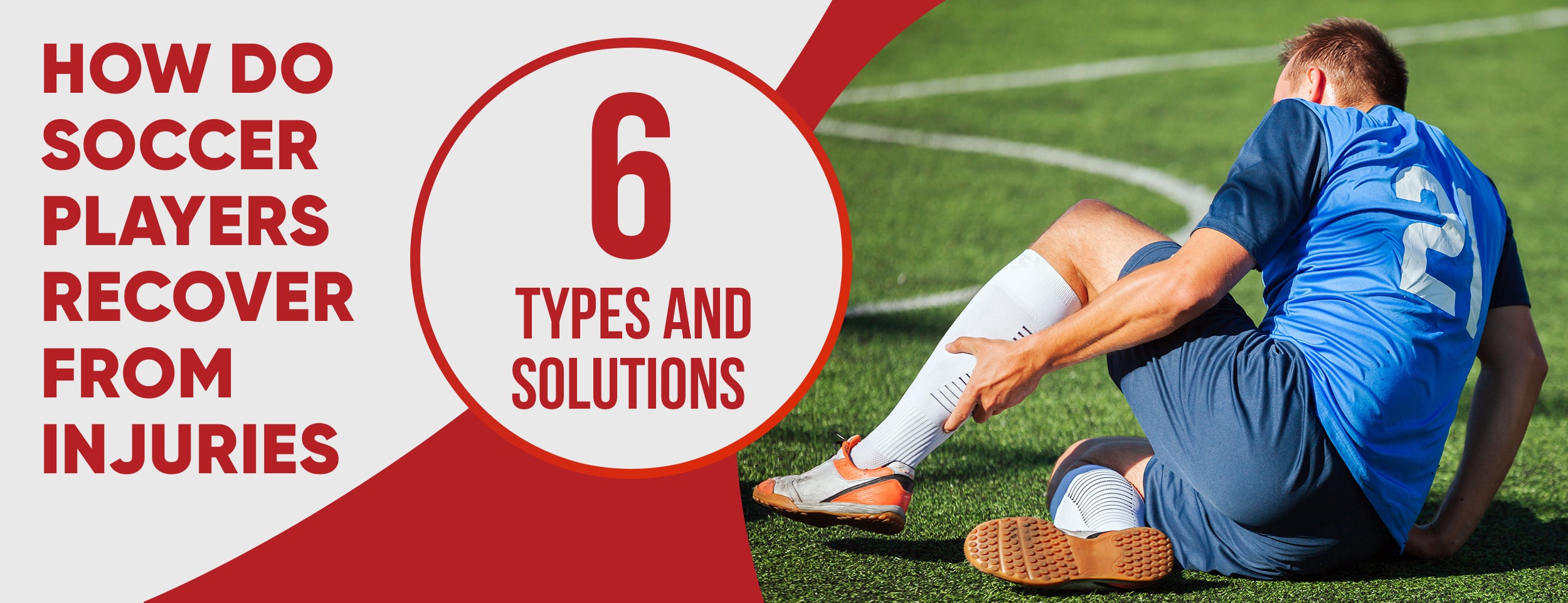How Do Soccer Players Recover From Injuries: 6 Types & Solutions