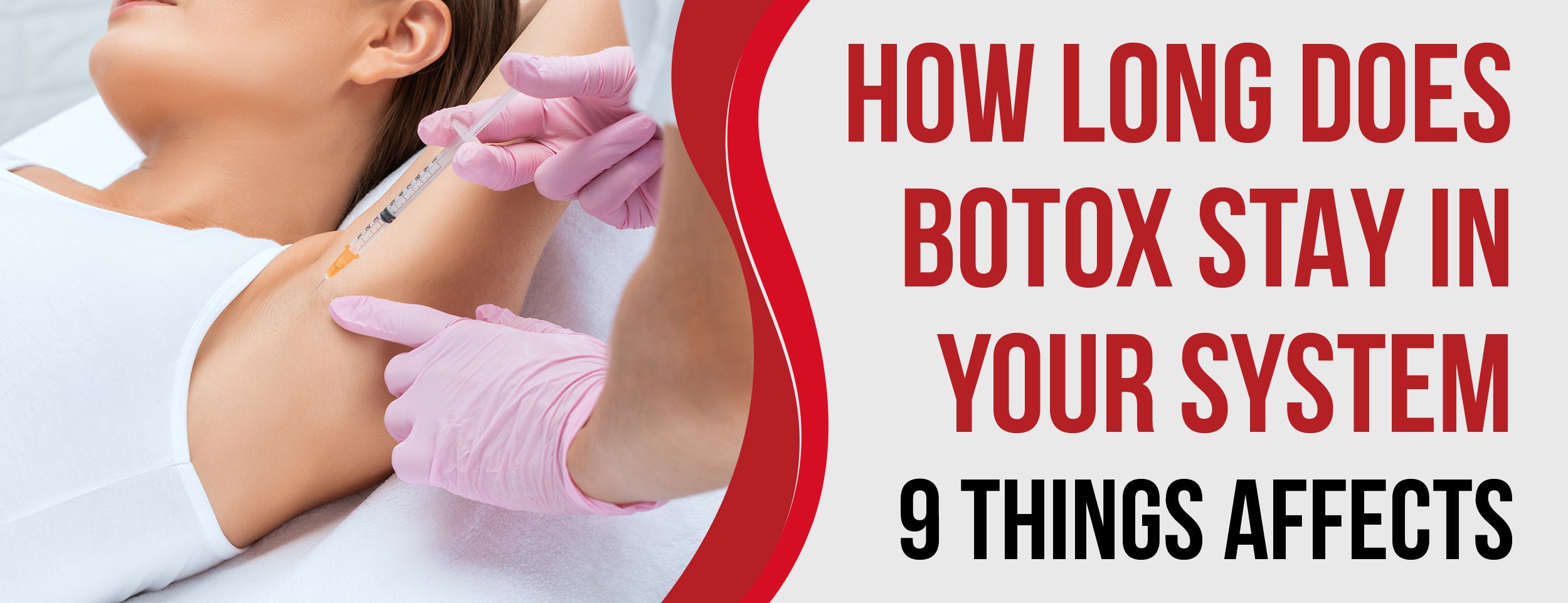 Factors That Affect How Long Botox Stays In Your System