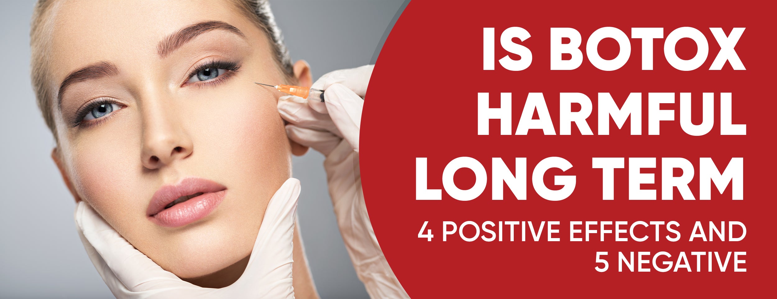 4 Positive Effects & 5 Negative Effects of Botox Long Term