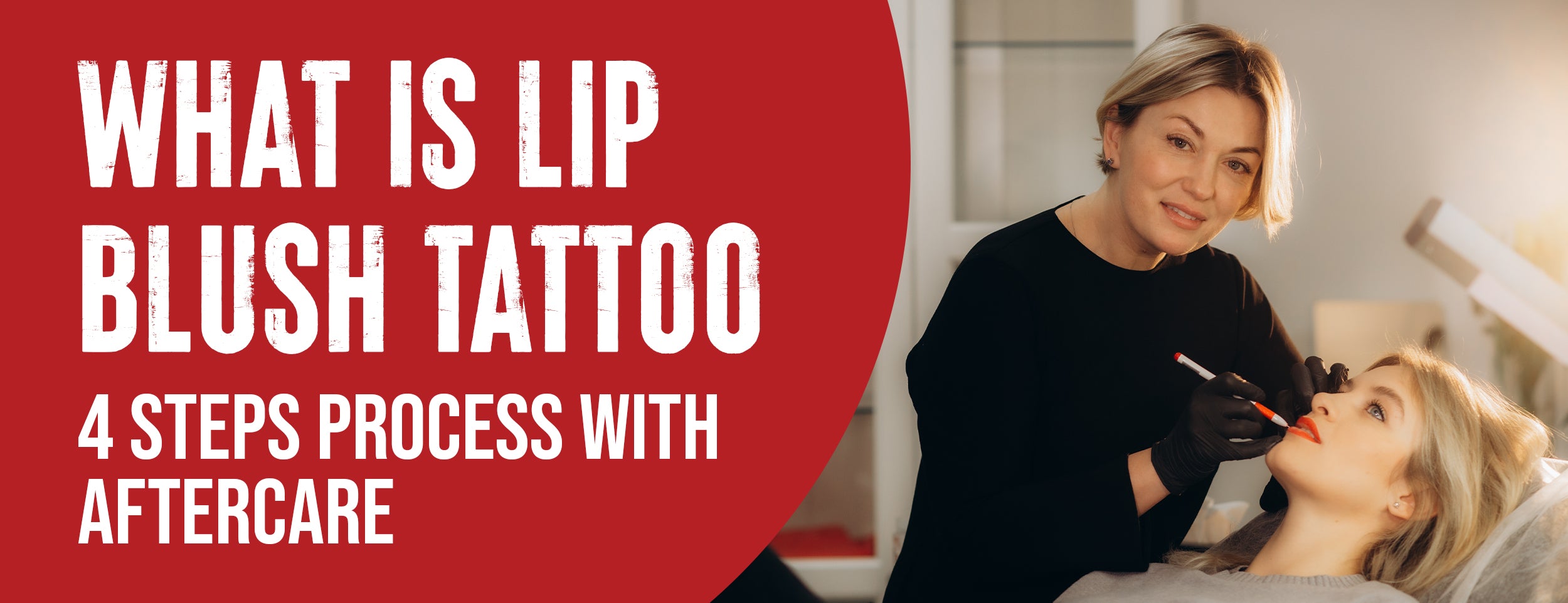 Lip Blush Tattoo Preparation Tips & Step-by-Step Procedure