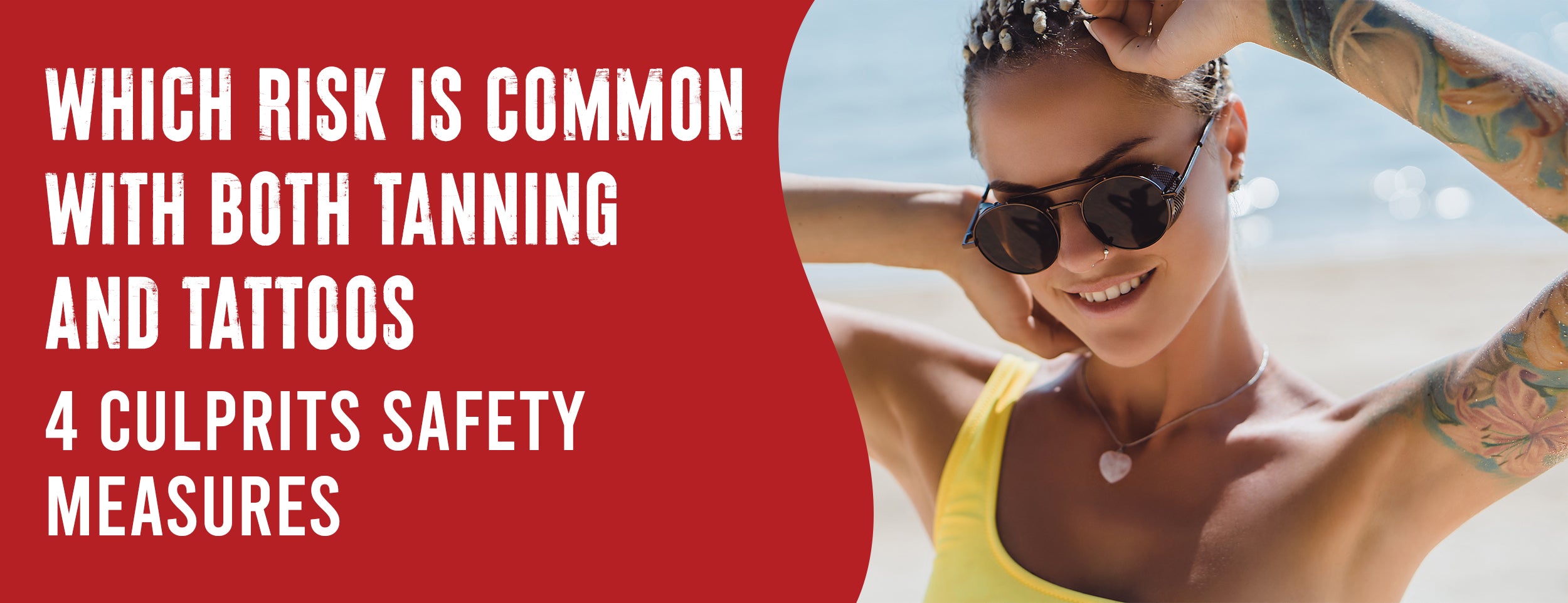 4 Risks Associated With Tanning and Tattoos: 4 Culprits and Safety Measures