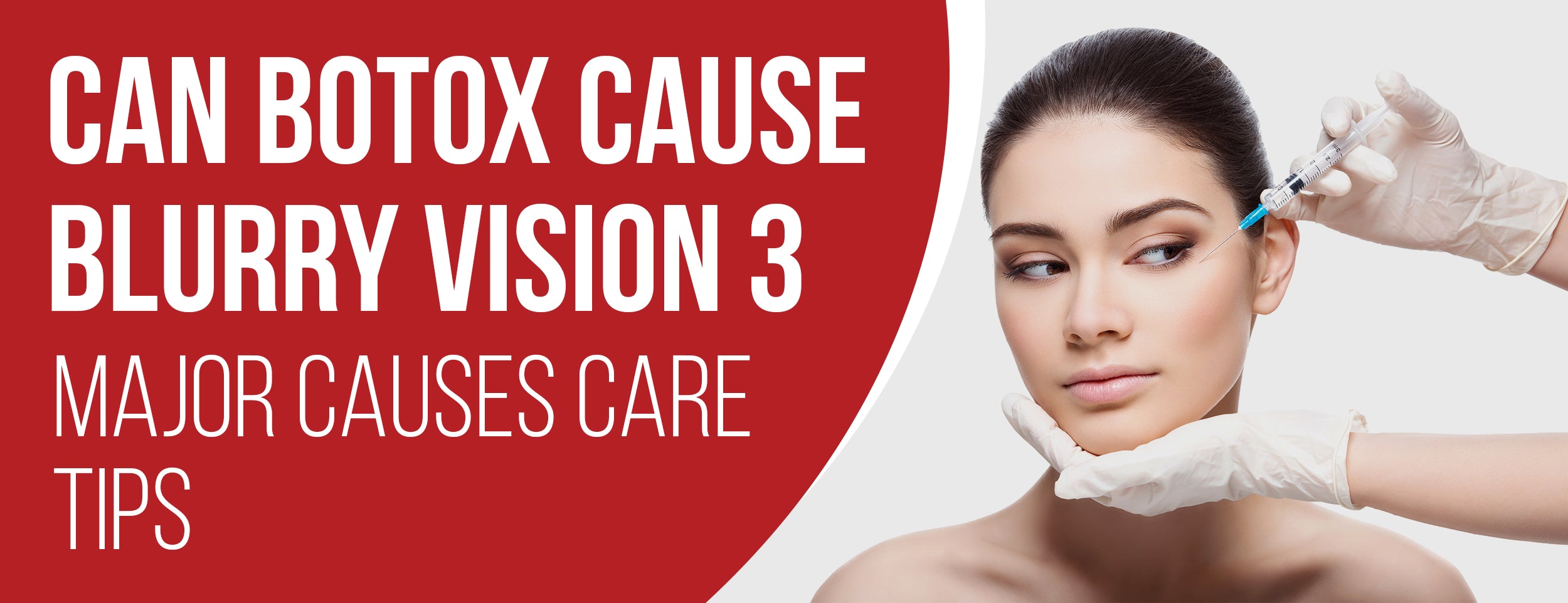 3 Major Causes & Care Tips [With Incidence and Prevalence] of Blurry Vision After Botox