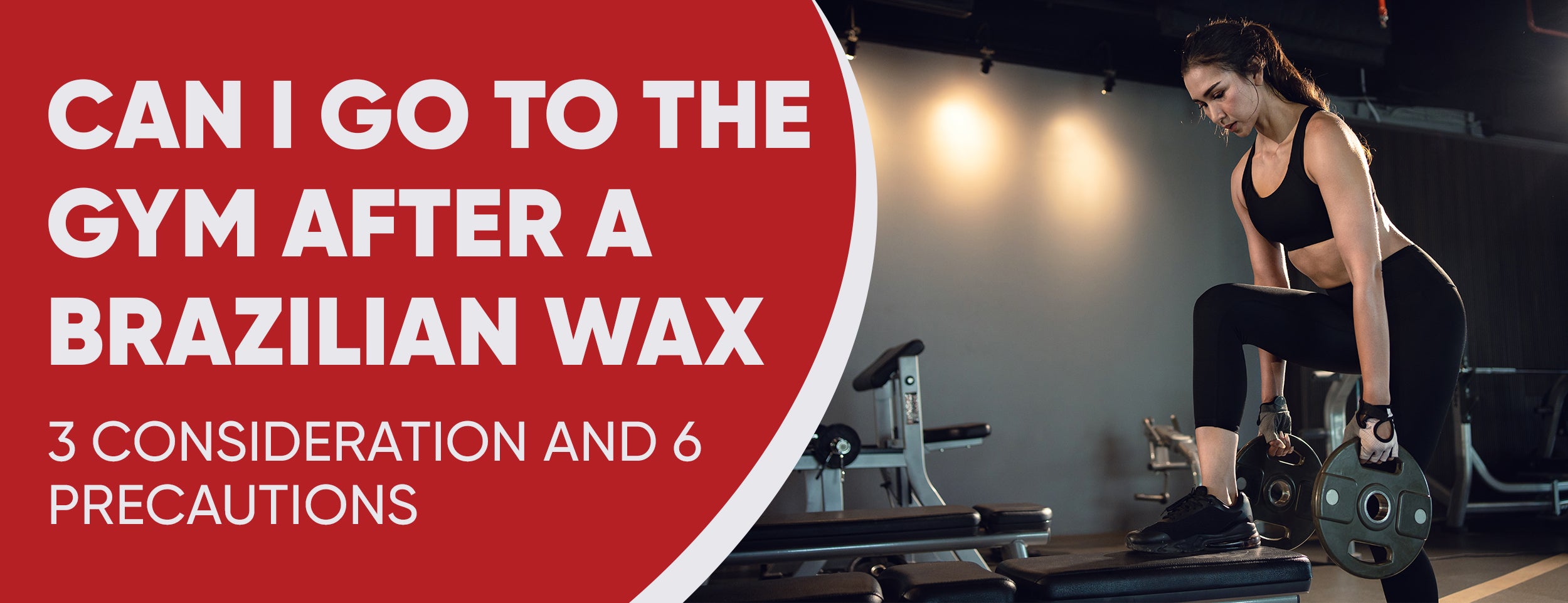 Is It Safe To Go To The Gym After A Brazilian Wax? 3 Factors & 6 Precautions