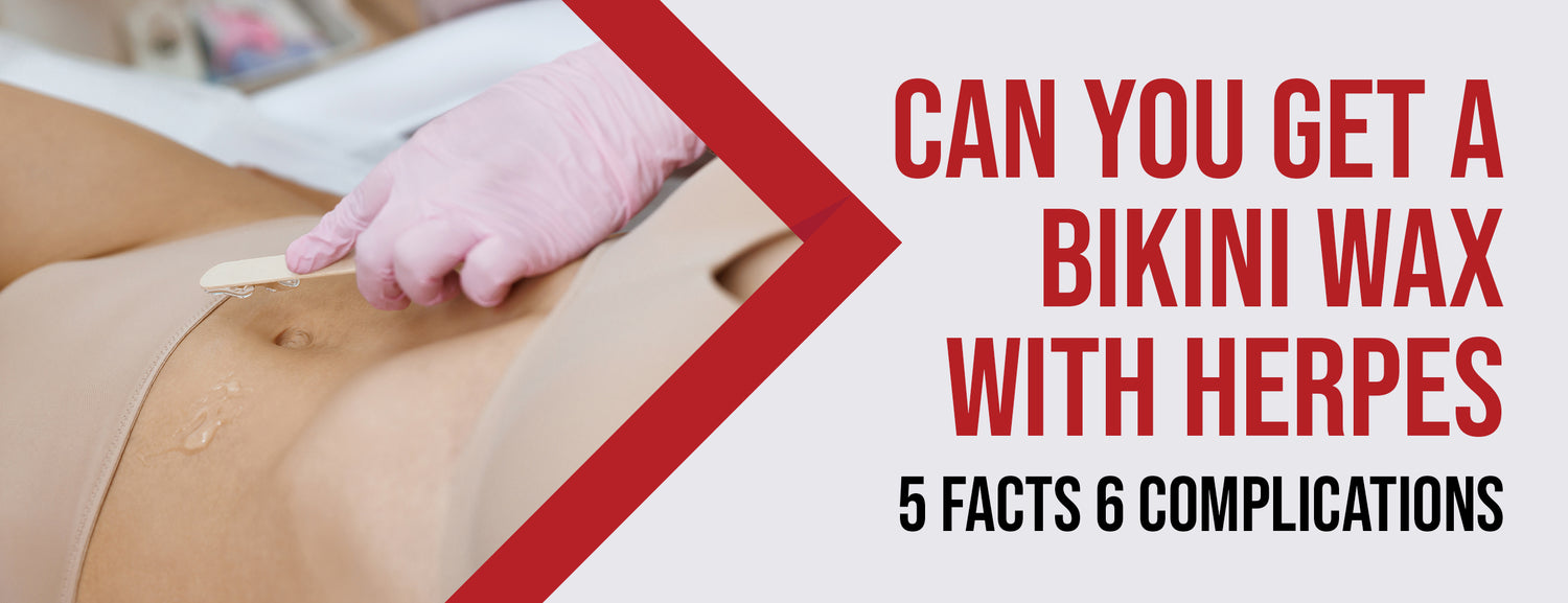 Can You Get A Bikini Wax With Herpes 5 Facts Dr. Numb®