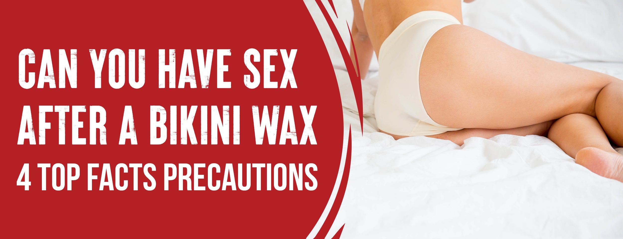 Top Facts & Precautions After Getting A Bikini Wax