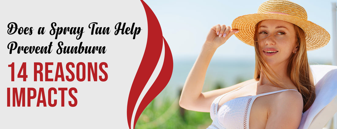 How Spray Tans Prevent Sunburn: 14 Effectiveness & Procedures