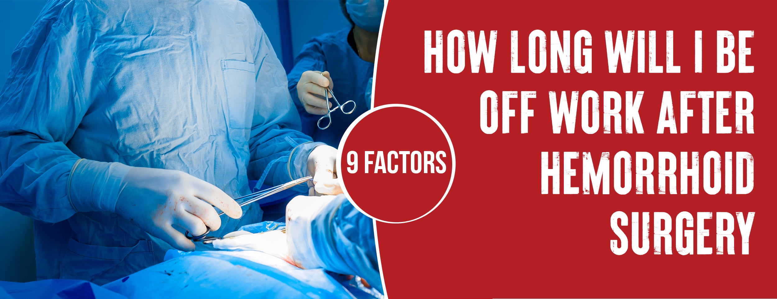 The 9 Factors That Affect [Timeframe] After Hemorrhoid Surgery