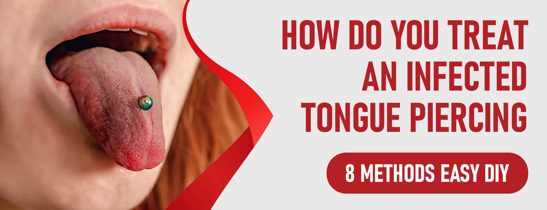 8 Treatment Methods and 2 Prevention Tips for Infected Tongue Piercings