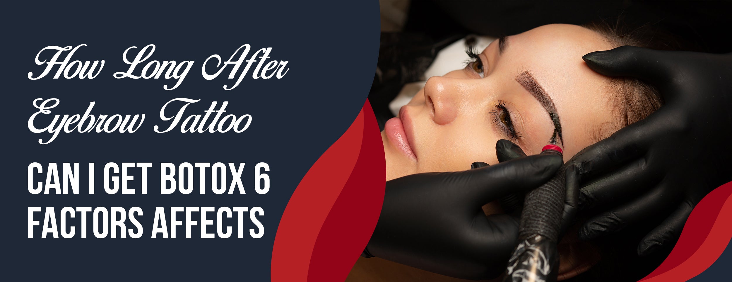 The timeframe for Botox after eyebrow tattoos 6 factors