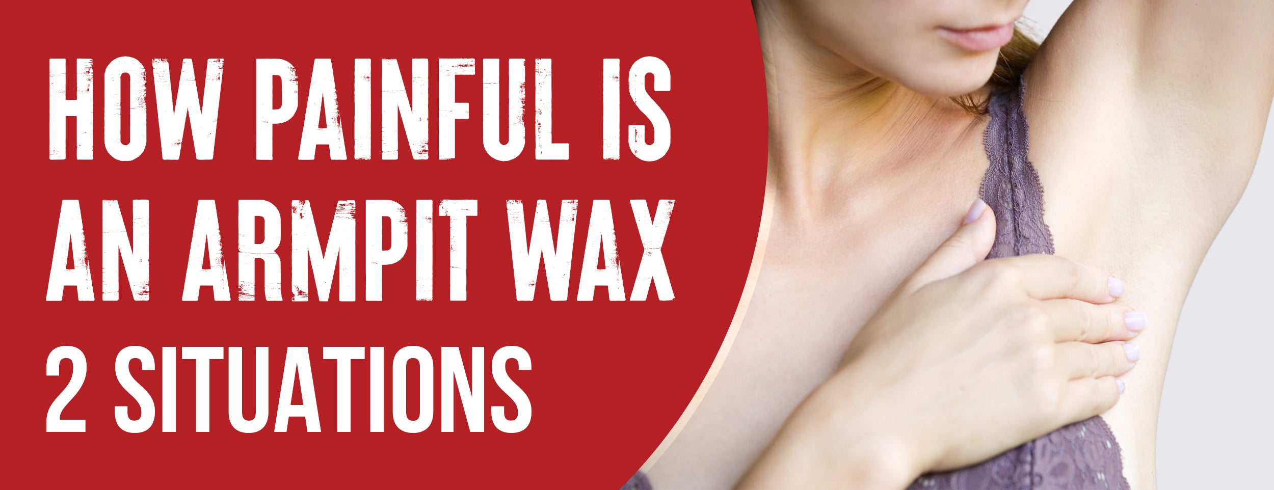  Level and factors affecting armpit wax pain