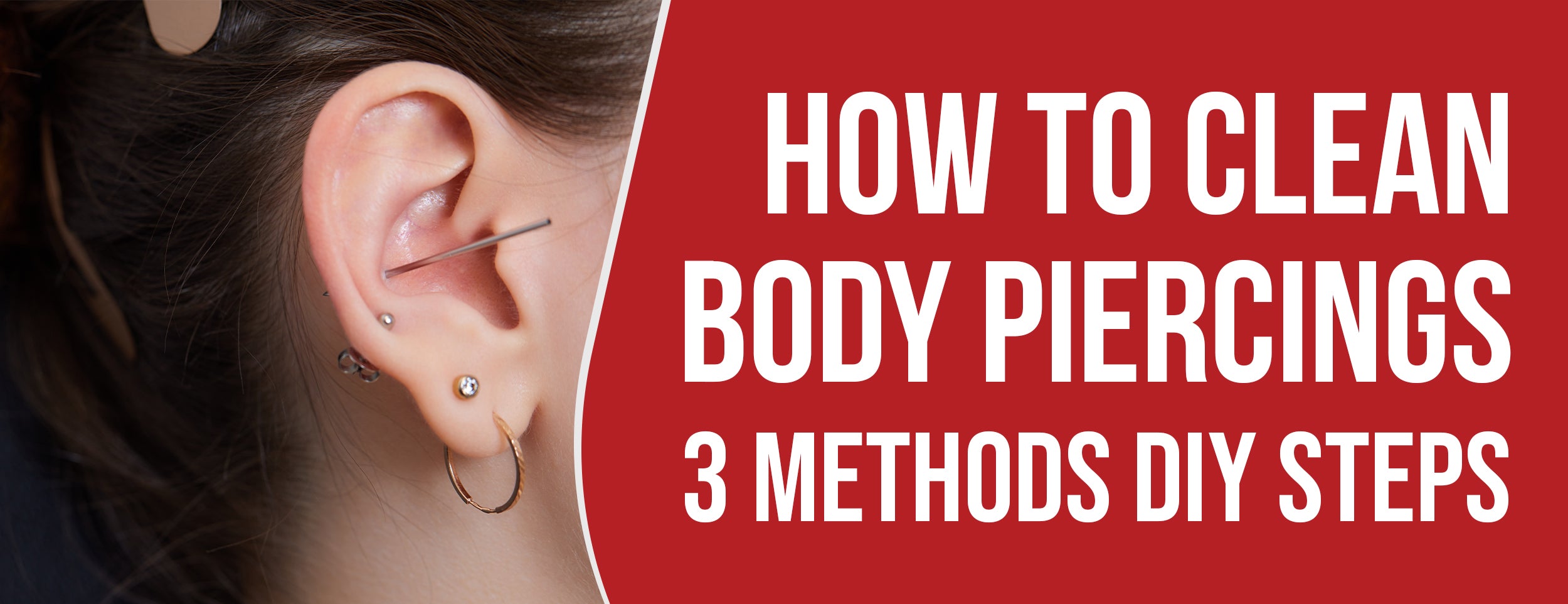 Body Piercing Cleaning: Step-by-Step Procedure & Proper Care [With A Healthy Lifestyle]