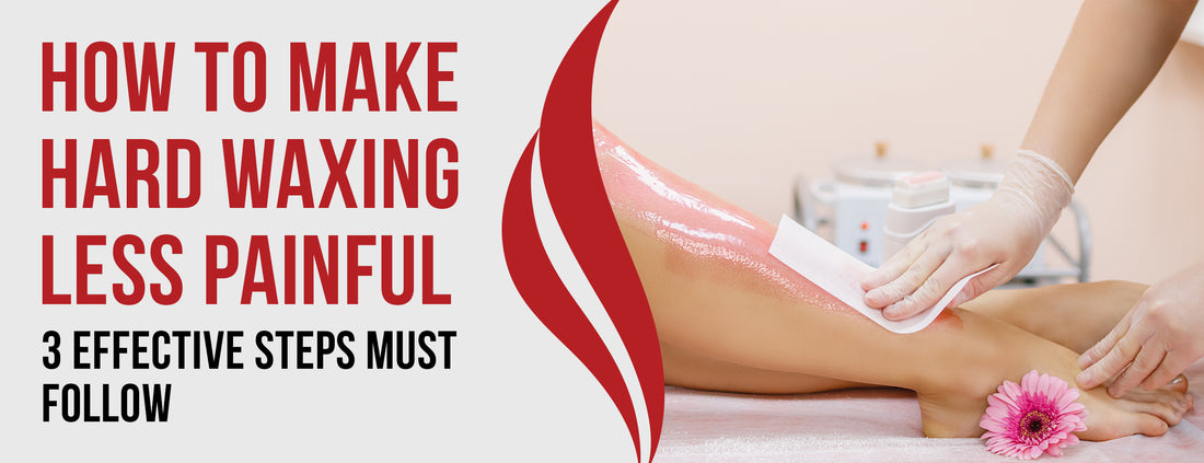 Reduce Pain During Hard Waxing