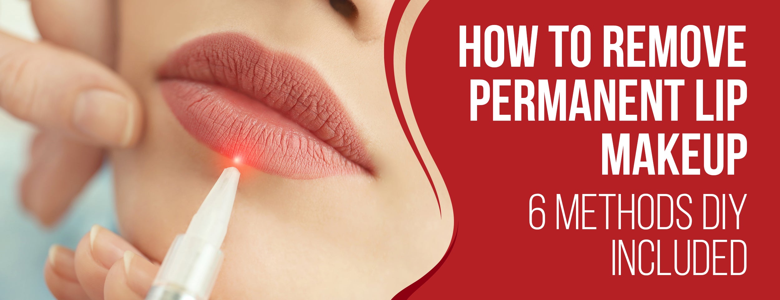 How to Remove Permanent Lip Makeup 6 Methods DIY Included