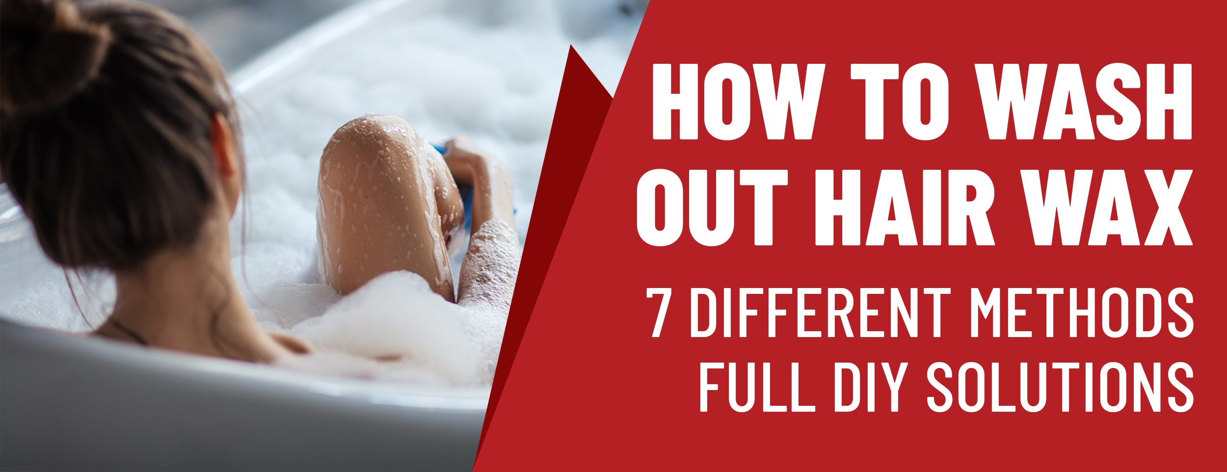 Different Methods and Facts of Washing Out Hair Wax