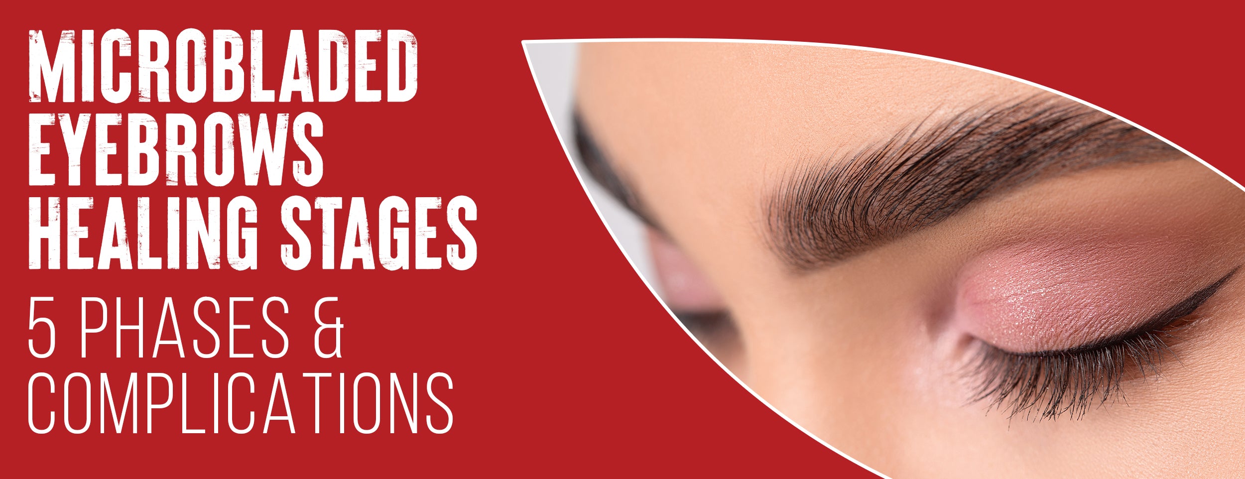 The healing stages of microbladed eyebrows