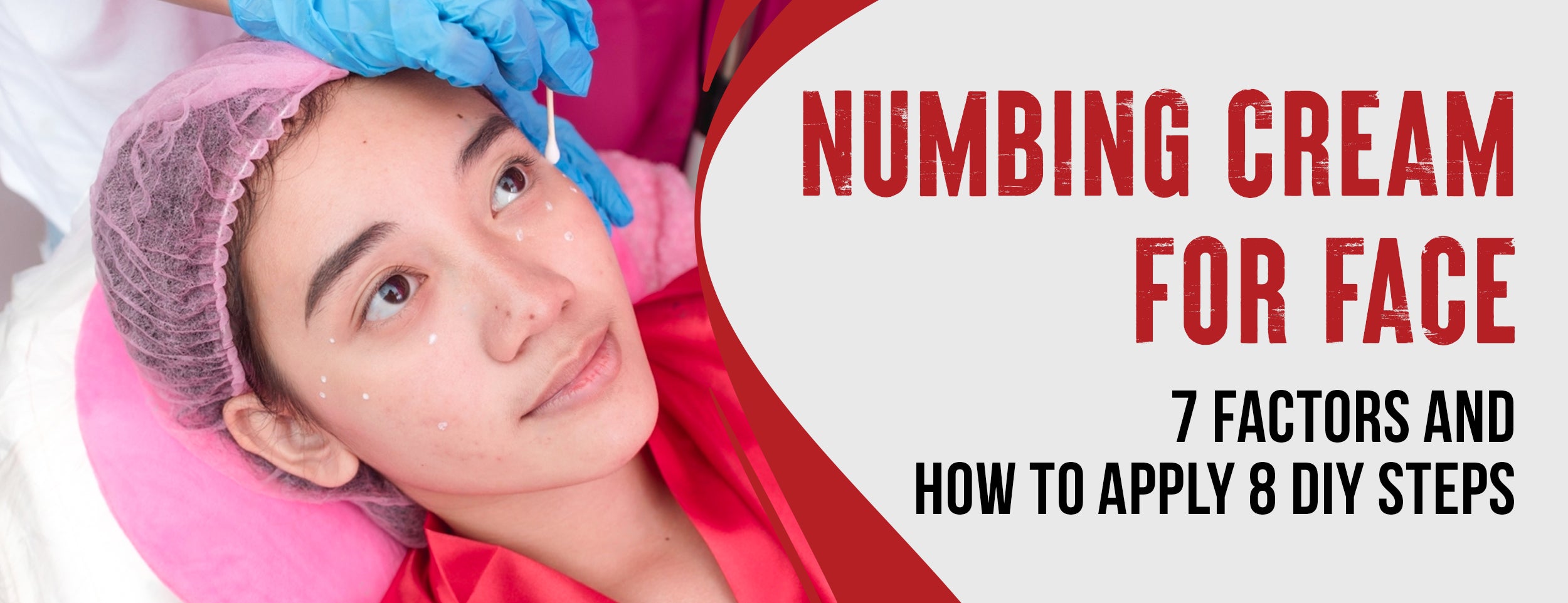 Numbing Cream For Face: 7 Factors & How to Apply [8 DIY Steps]