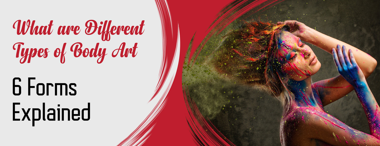 What are Different Types of Body Art 6 Forms [Explained] Dr. Numb®