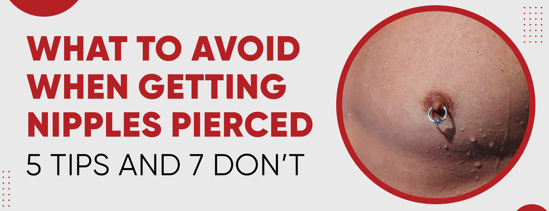 Five things to avoid when getting your nipples pierced & 7 more