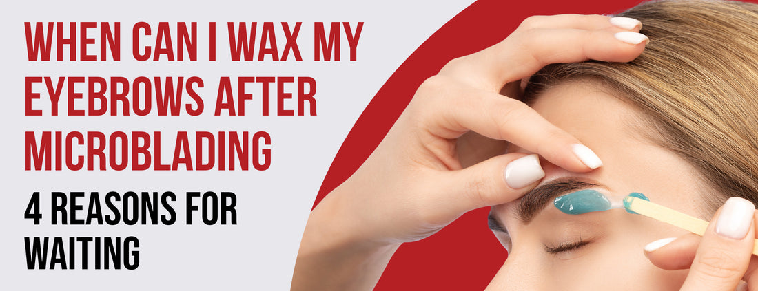 The main reasons and steps for waxing brows after microblading